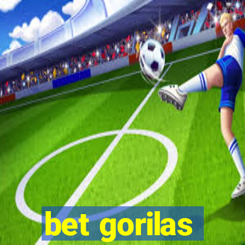 bet gorilas